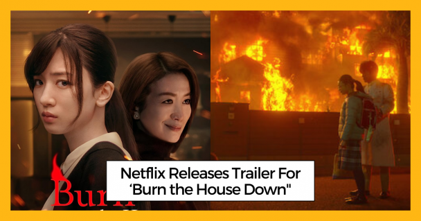 Netflix Releases Trailer For ‘Burn the House Down