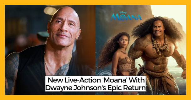 New Live-Action 'Moana' With Dwayne Johnson's Epic Return