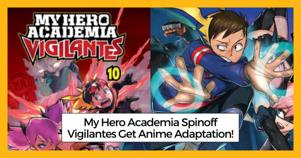 My Hero Academia Spinoff Vigilantes Get Anime Adaptation!