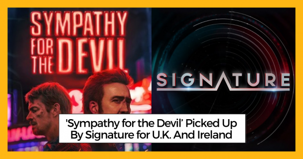 'Sympathy for the Devil’ Picked Up By Signature for U.K. And Ireland