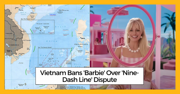 Vietnam Bans 'Barbie' Over 'Nine-Dash Line' Dispute