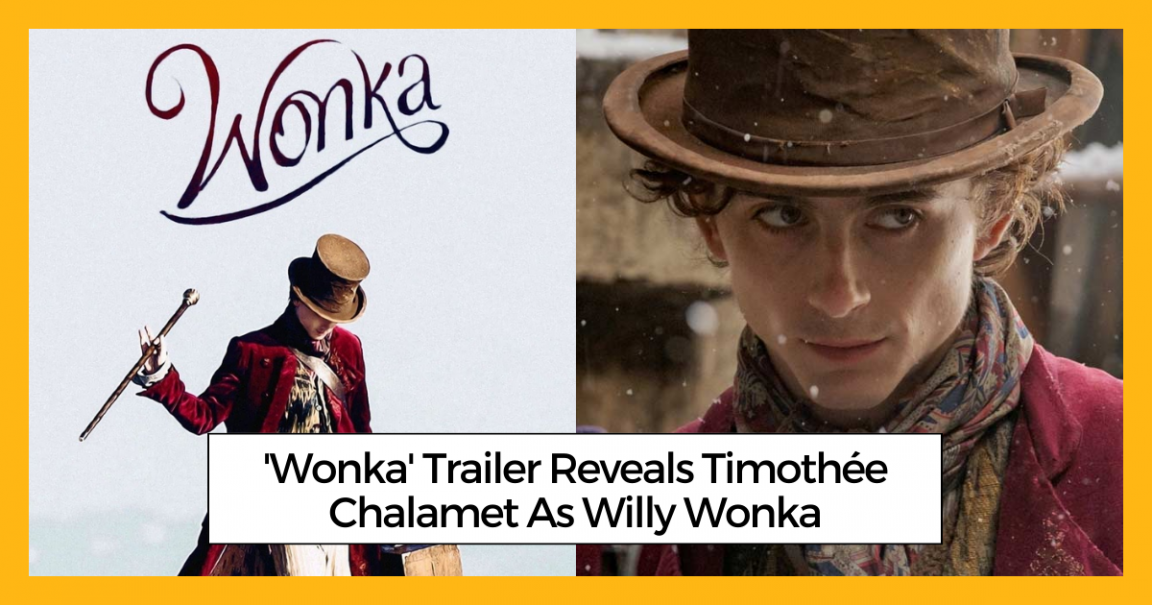 Timothée Chalamet Shines as Willy Wonka in ‘Wonka’ Trailer, Featuring