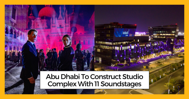 Abu Dhabi To Construct Studio Complex With 11 Soundstages