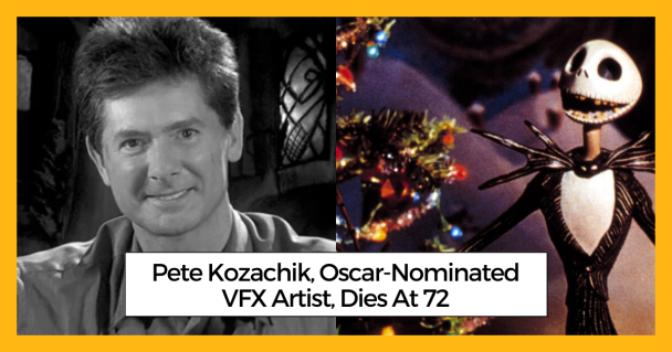 Pete Kozachik, Oscar-Nominated VFX Artist, Dies At 72